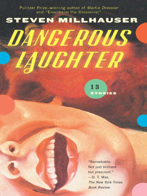 Title details for Dangerous Laughter by Steven Millhauser - Wait list